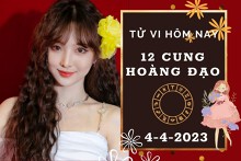 Tử vi hôm nay của 12 cung hoàng đạo ngày 4/4/2023: Cự Giải công việc kém sắc, Bảo Bình tài lộc đi xuống