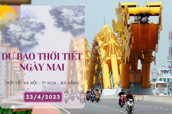 Dự báo thời tiết ngày mai 23/4/2023: Hà Nội chiều tối có mưa dông, Đà Nẵng và TP HCM tiếp tục nắng nóng
