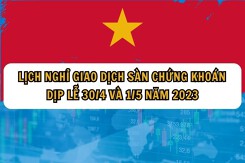 Lịch nghỉ giao dịch sàn chứng khoán dịp lễ 30/4 và 1/5 năm 2023
