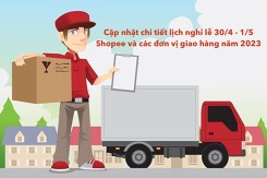 Cập nhật chi tiết lịch nghỉ lễ 30/4 - 1/5 Shopee và các đơn vị giao hàng năm 2023
