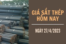 Giá sắt thép xây dựng hôm nay 27/4: Tiếp đà tăng