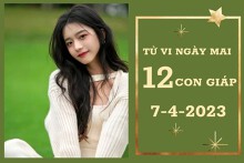 Tử vi ngày mai của 12 con giáp 7/4/2023: Dậu tài lộc tăng cao, Dần sự nghiệp tạm ổn định