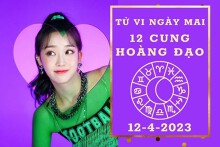 Tử vi ngày mai của 12 cung hoàng đạo 12/4/2023: Song Ngư tài lộc ổn định, Bảo Bình tình cảm thăng hoa