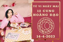 Tử vi ngày mai của 12 cung hoàng đạo 14/4/2023: Bọ Cạp tài lộc báo động, Thiên Bình công việc suôn sẻ
