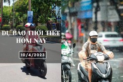Dự báo thời tiết hôm nay 10/4/2023: Hà Nội mưa phùn kèm sương mù, Đà Nẵng đêm có mưa vài nơi, TP HCM nắng nóng 36 độ
