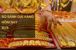 So sánh giá vàng hôm nay 10/5: Vàng SJC tăng 100.000 đồng/lượng tại vài nơi