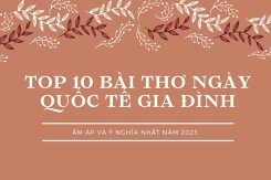 Top 10 bài thơ ngày Quốc tế Gia đình ấm áp và ý nghĩa nhất năm 2023