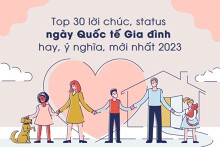 Top 30 lời chúc, status ngày Quốc tế Gia đình hay và ý nghĩa nhất 2023