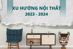 Top 10 xu hướng nội thất nổi bật nhất 2023 - 2024