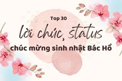 Tham khảo 30 lời chúc, status mừng sinh nhật Bác Hồ hay nhất 2023