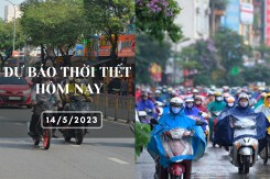 Dự báo thời tiết hôm nay 14/5/2023: Hà Nội mưa rải rác, Đà Nẵng và TP HCM có nơi mưa vừa