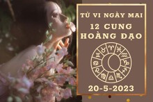 Tử vi ngày mai của 12 cung hoàng đạo 20/5/2023: Song Tử tài lộc khởi sắc, Cự Giải công việc suôn sẻ