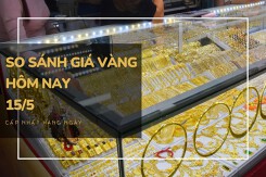 So sánh giá vàng hôm nay 15/5: Vàng 18K tăng không quá 110.000 đồng/lượng trong phiên trưa đầu tuần
