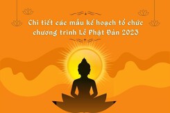 Chi tiết các mẫu kế hoạch tổ chức chương trình Lễ Phật Đản 2023