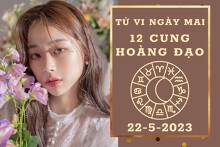 Tử vi ngày mai của 12 cung hoàng đạo 22/5/2023: Nhân Mã tài lộc bình thường, Song Ngư công việc thăng tiến