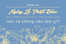 Ngày Lễ Phật Đản nên và không nên làm gì?
