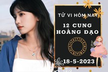 Tử vi hôm nay của 12 cung hoàng đạo ngày 18/5/2023: Sư Tử tình cảm vượng sắc, Song Ngư tài lộc ảm đạm