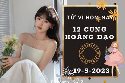 Tử vi hôm nay của 12 cung hoàng đạo ngày 19/5/2023: Xử Nữ tài lộc bình ổn, Thiên Bình công việc vững vàng
