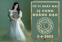 Tử vi ngày mai của 12 cung hoàng đạo 3/6/2023: Nhân Mã tài lộc kém vượng, Song Ngư công việc khả quan