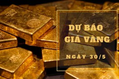 Dự báo giá vàng 30/5: Có thể giảm vào đầu phiên?