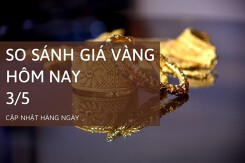 So sánh giá vàng hôm nay 3/5: Vàng SJC ghi nhận mức tăng cao nhất 250.000 đồng/lượng