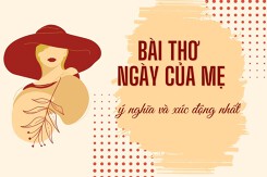 Top 20 bài thơ Ngày của Mẹ ý nghĩa và xúc động nhất năm 2023