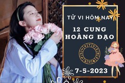 Tử vi hôm nay của 12 cung hoàng đạo ngày 7/5/2023: Bạch Dương tài lộc rủng rỉnh, Bọ Cạp tình cảm tốt đẹp