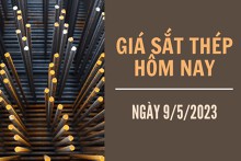 Giá sắt thép xây dựng hôm nay 9/5: Phiên tăng thứ hai liên tiếp