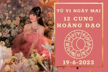 Tử vi ngày mai của 12 cung hoàng đạo 19/6/2023: Kim Ngưu tài lộc dồi dào, Sư Tử công việc khởi sắc