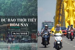Dự báo thời tiết hôm nay 16/6/2023: Hà Nội nắng nóng trở lại, Đà Nẵng nóng 36 độ, TP HCM chiều tối có mưa