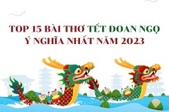 Top 15 bài thơ Tết Đoan Ngọ ý nghĩa nhất năm 2023