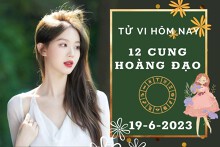 Tử vi hôm nay của 12 cung hoàng đạo ngày 19/6/2023: Cự Giải công việc lặng sóng, Bảo Bình tài lộc tăng tiến