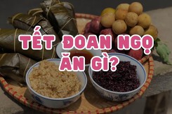 Tết Đoan Ngọ ăn gì cho thời vận may mắn, công việc suôn sẻ?