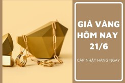 Giá vàng hôm nay 21/6: Giảm từ 50.000 đồng/lượng đến 100.000 đồng/lượng
