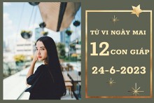 Tử vi ngày mai của 12 con giáp 24/6/2023: Mão tài lộc vô lo, Hợi tình yêu khởi sắc