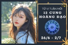 Tử vi tuần mới của 12 cung hoàng đạo từ 26/6 đến 2/7: Bạch Dương tài lộc chưa ổn, Nhân Mã công việc trục trặc