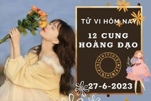 Tử vi hôm nay của 12 cung hoàng đạo ngày 27/6/2023: Xử Nữ tài lộc kém vượng, Thiên Bình công việc gặp khó