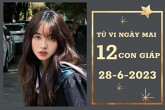 Tử vi ngày mai của 12 con giáp 28/6/2023: Hợi tài lộc tăng tiến, Thìn tình yêu thăng hoa