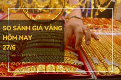 So sánh giá vàng hôm nay 27/6: Vàng SJC nhiều nơi mất mốc 67 triệu đồng/lượng