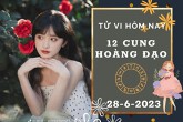 Tử vi hôm nay của 12 cung hoàng đạo ngày 28/6/2023: Bạch Dương tài lộc ổn định, Bọ Cạp tình cảm vượng sắc