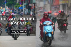 Dự báo thời tiết hôm nay 30/6/2023: Hà Nội, Đà Nẵng nắng nóng, có nơi nắng nóng gay gắt, TP HCM tiếp tục mưa lớn