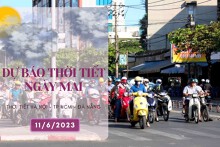 Dự báo thời tiết ngày mai 11/6/2023: Hà Nội, Đà Nẵng và TP HCM tăng nhiệt trở lại, chiều tối có mưa vài nơi