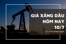 Giá xăng dầu hôm nay 10/7: Sàn Tokyo nối dài đà tăng từ cuối tuần trước