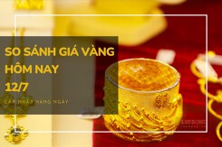 So sánh giá vàng hôm nay 12/7: Vàng SJC tiếp tục tăng 200.000 đồng/lượng