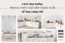 Cách chọn hướng phong thủy nhà bếp theo tuổi để tăng vượng khí