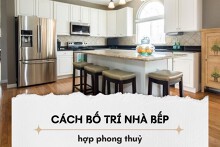 5 cách bố trí nhà bếp hợp phong thủy năm 2023