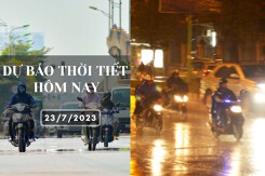 Dự báo thời tiết hôm nay 23/7/2023: Hà Nội có nơi nắng nóng, Đà Nẵng sáng có mưa, TP HCM tiếp tục mưa dông