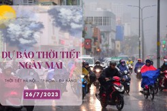 Dự báo thời tiết ngày mai 26/7/2023: Hà Nội vẫn nắng nóng, Đà Nẵng ít mưa, ngày nắng ráo, TP HCM chiều tối có mưa to