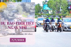 Dự báo thời tiết ngày mai 7/7/2023: Hà Nội, Đà Nẵng nắng nóng kéo dài, TP HCM chiều tối có mưa nhỏ