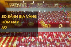 So sánh giá vàng hôm nay 8/7: Vàng SJC tăng tiếp đến 200.000 đồng/lượng vào phiên cuối tuần
